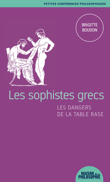 Les sophistes grecs : les dangers de la table rase