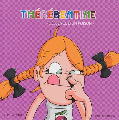 Thérébentine. Vol. 1. L'essence d'un poison