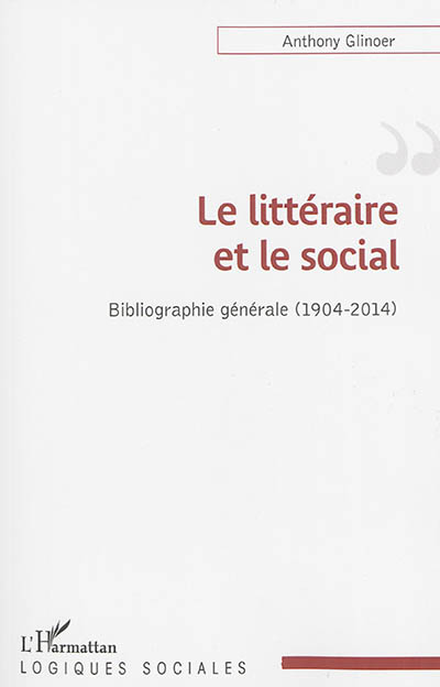 Le littéraire et le social : bibliographie générale : 1904-2014