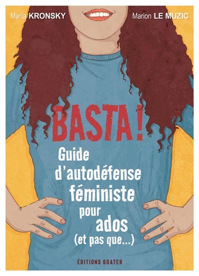 Basta ! : guide d'autodéfense féministe pour ados (et pas que...)