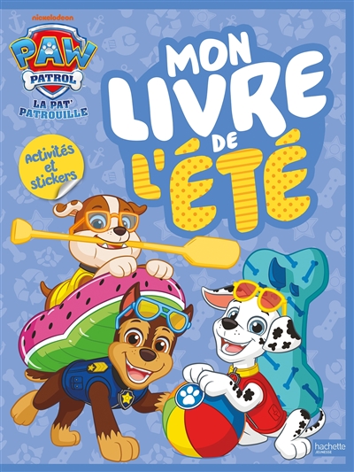 La Pat' Patrouille : mon livre de l'été : activités et stickers