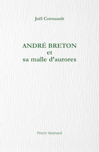 André Breton et sa malle d'aurores