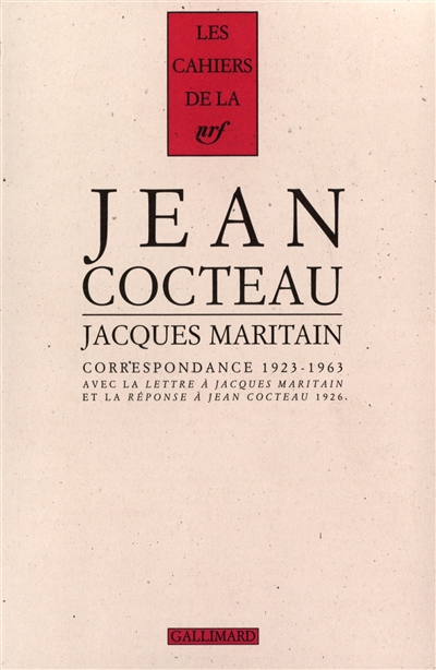 Cahiers Jean Cocteau, n° 12. Correspondance : 1923-1963 : avec la Lettre à Jacques Maritain et la Réponse à Jean Cocteau (1926)