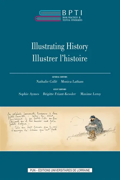Book practices & textual itineraries. Vol. 7. Illustrating history. Illustrer l'histoire