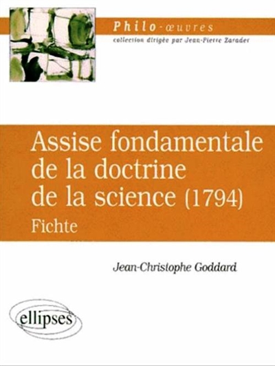 Assise fondamentale de la doctrine de la science (1794), Fichte