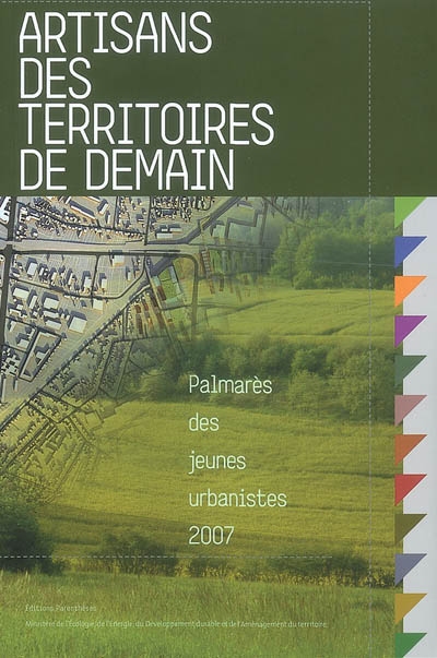 Artisans des territoires de demain : palmarès des Jeunes urbanistes 2007