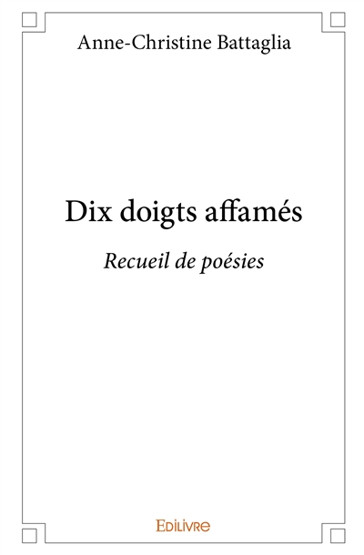 Dix doigts affamés :...