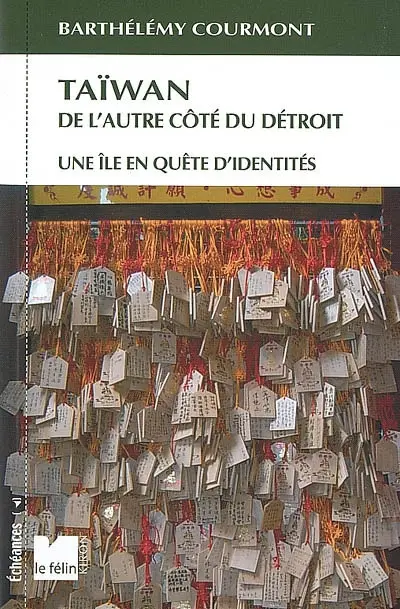 Taïwan, de l'autre côté du détroit : une île en quête d'identités
