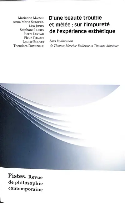 Pistes : revue de philosophie contemporaine, n° 5. D'une beauté trouble et mêlée : sur l'impureté de l'expérience esthétique
