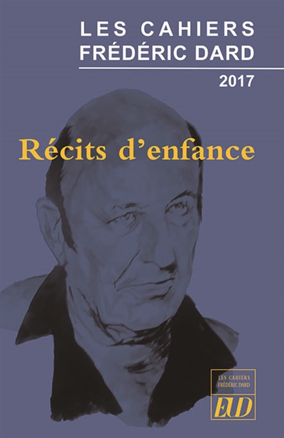 Les Cahiers Frédéric Dard, n° 1. Récits d'enfance