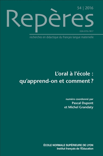 Repères : recherches en didactique du français langue maternelle, n° 54. L'oral à l'école : qu'apprend-on et comment ?