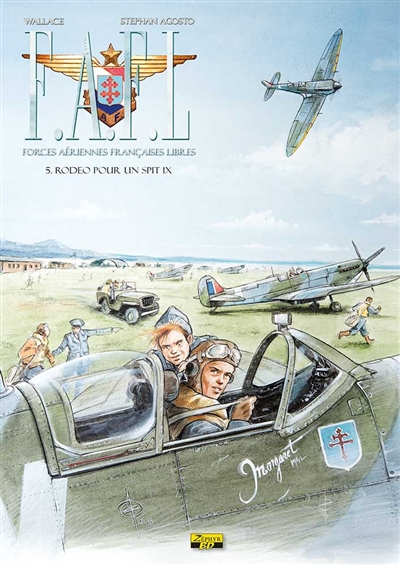 FAFL, Forces aériennes françaises libres. Vol. 5. Rodéo pour un Spit IX