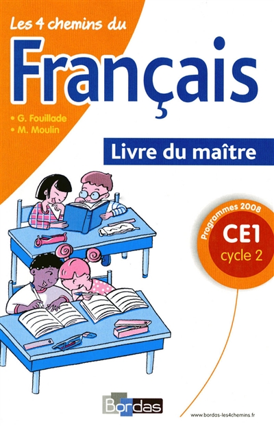 Les 4 chemins du français CE1, cycle 2 : programmes 2008 : livre du maître