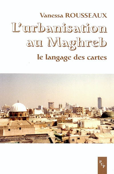 L'urbanisation au Maghreb : le langage des cartes