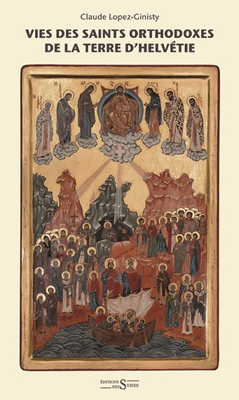 Vie des saints orthodoxes de la terre d'Helvétie