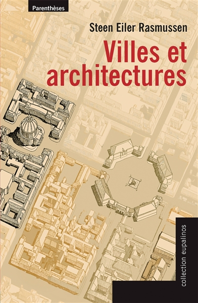 Villes et architectures : un essai d'architecture urbaine par le texte et l'image