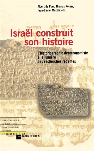 Israël construit son histoire : l'historiographie deutéronomiste à la lumière des recherches récentes
