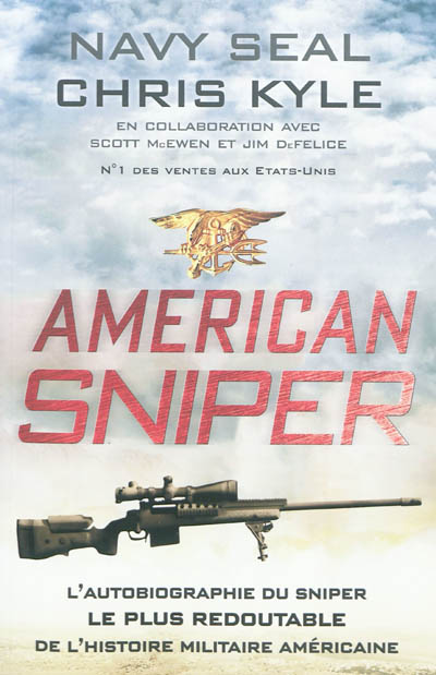 American Sniper : l'autobiographie du sniper le plus redoutable de toute l'histoire militaire américaine
