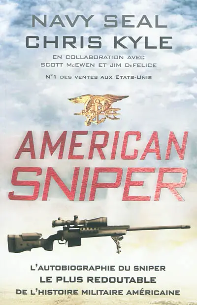 American Sniper : l'autobiographie du sniper le plus redoutable de toute l'histoire militaire américaine