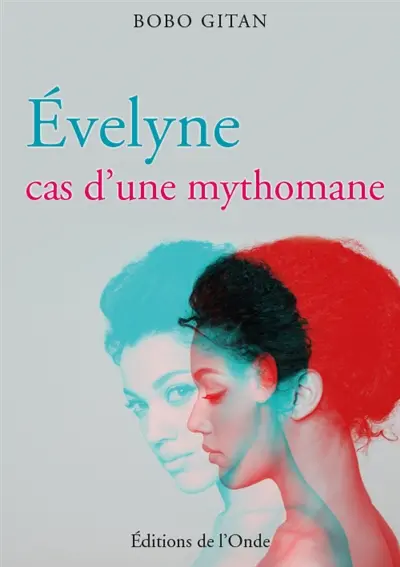 Evelyne, cas d'une mythomane