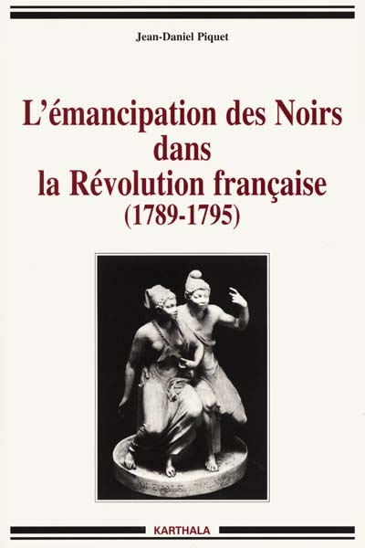 L'émancipation des Noirs dans la Révolution française : 1789-1795