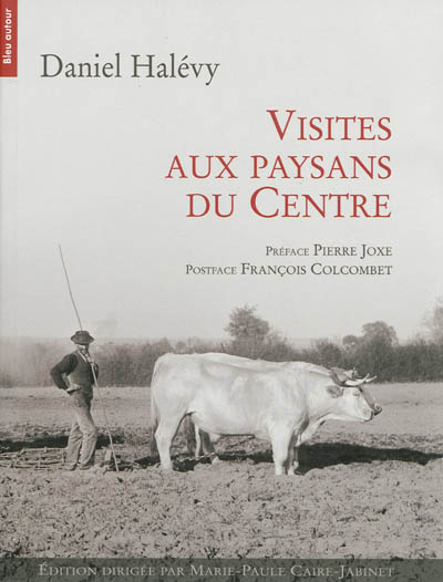 Visites aux paysans du Centre, 1907-1934