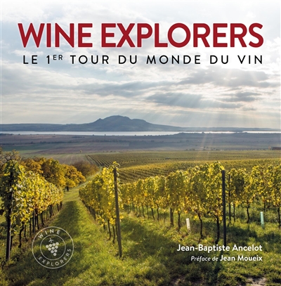 Wine explorers : le 1er tour du monde du vin