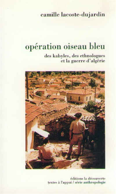 Opération Oiseau bleu : des Kabyles, des ethnologues et la guerre en Algérie