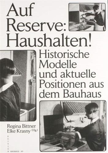 Vom Haushalten der Moderne Edition Bauhaus 49