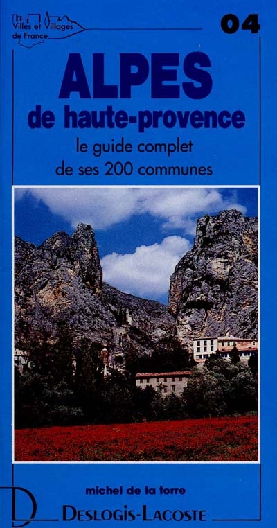 Alpes-de-haute-Provence : histoire, géographie, nature, arts