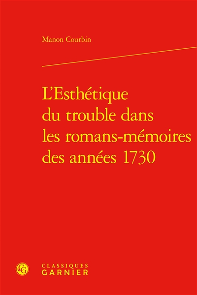 L'esthétique du trouble dans les romans-mémoires des années 1730