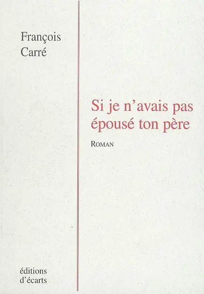 Si je n'avais pas épousé ton père