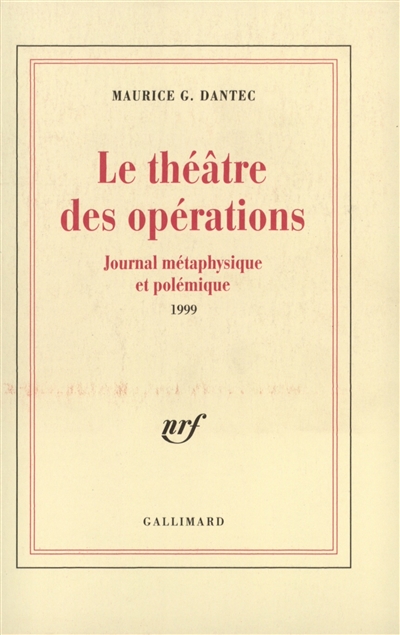 Le théâtre des opérations : journal métaphysique et polémique : 1999