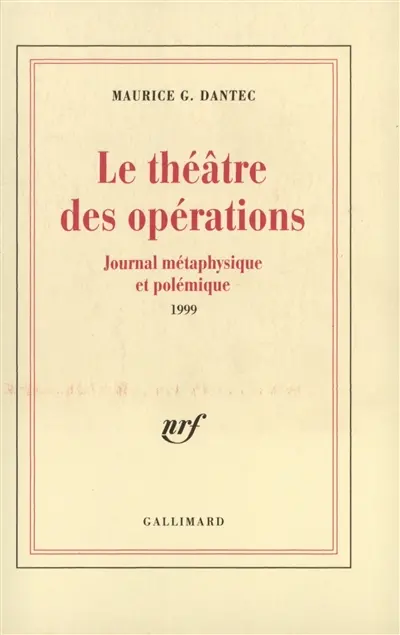 Le théâtre des opérations : journal métaphysique et polémique : 1999