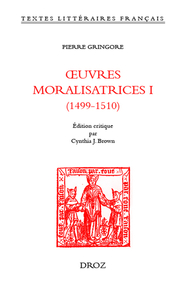 Oeuvres moralisatrices. Vol. 1. 1499-1510