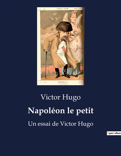Napoléon le petit : Un essai de Victor Hugo