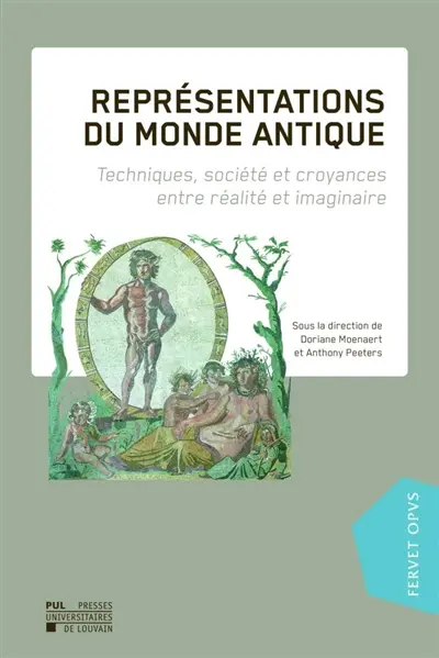 Représentations du monde antique : techniques, société et croyances entre réalité et imaginaire