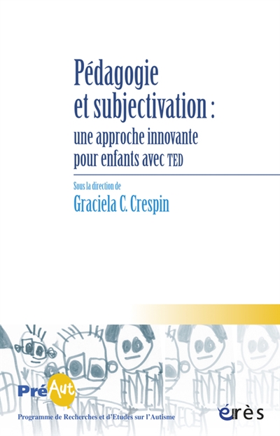 Cahiers de Préaut, n° 11. Pédagogie et subjectivation : une approche innovante pour enfants avec TED