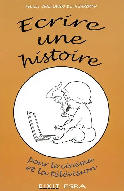 Ecrire une histoire pour le cinéma ou la télévision