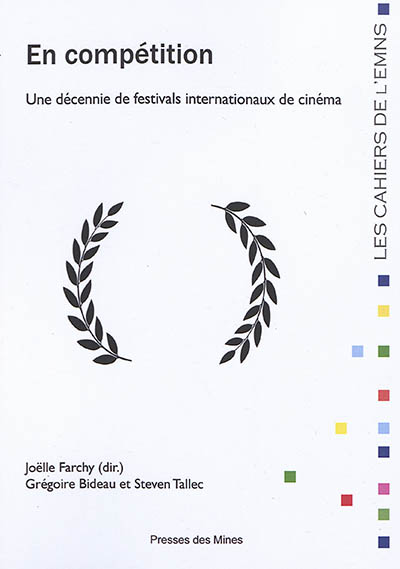 En compétition : une décennie de festivals internationaux de cinéma