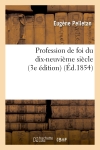 Profession de foi du dix-neuvième siècle (3e édition)
