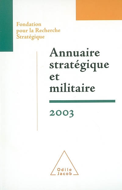 Annuaire stratégique et militaire 2003 : terrorisme et prolifération dans un monde sans alliances