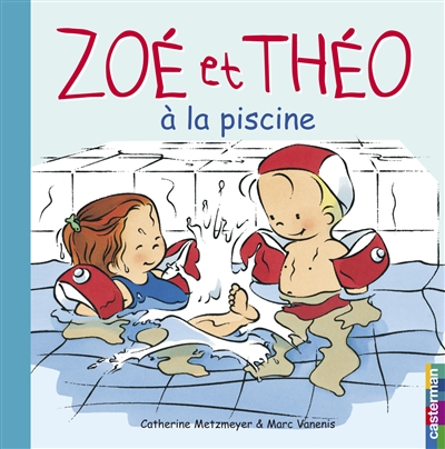 Zoé et Théo. Vol. 10. Zoé et Théo à la piscine