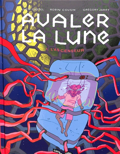 Avaler la Lune. Vol. 1. L'ascenseur