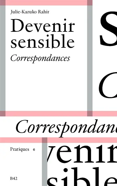 Devenir sensible : correspondances Devenir sensible : correspondances