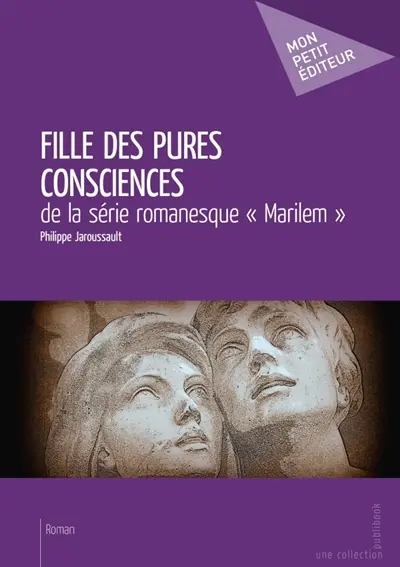 Fille des pures consciences : de la série romanesque "Marilem"