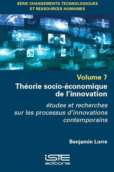 Théorie socio-économique de l'innovation : études et recherches sur les processus d'innovations contemporains