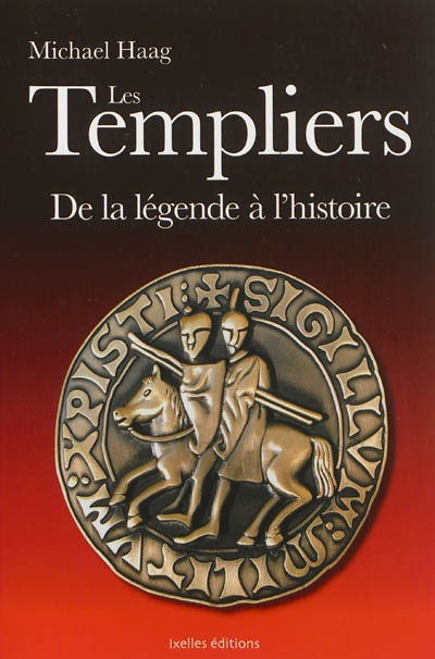 Les Templiers : de la légende à l'histoire