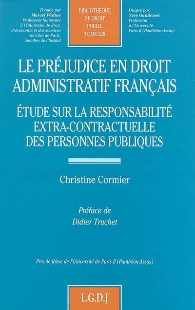 Le préjudice en droit administratif français : étude sur la responsabilité extra-contractuelle des personnes publiques