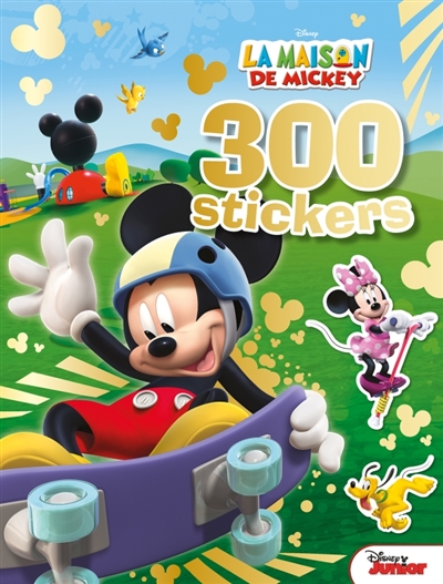La maison de Mickey : 300 stickers